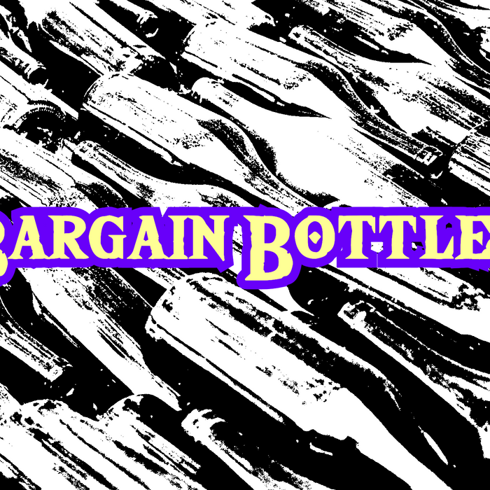 Bargain Bottles Part 2