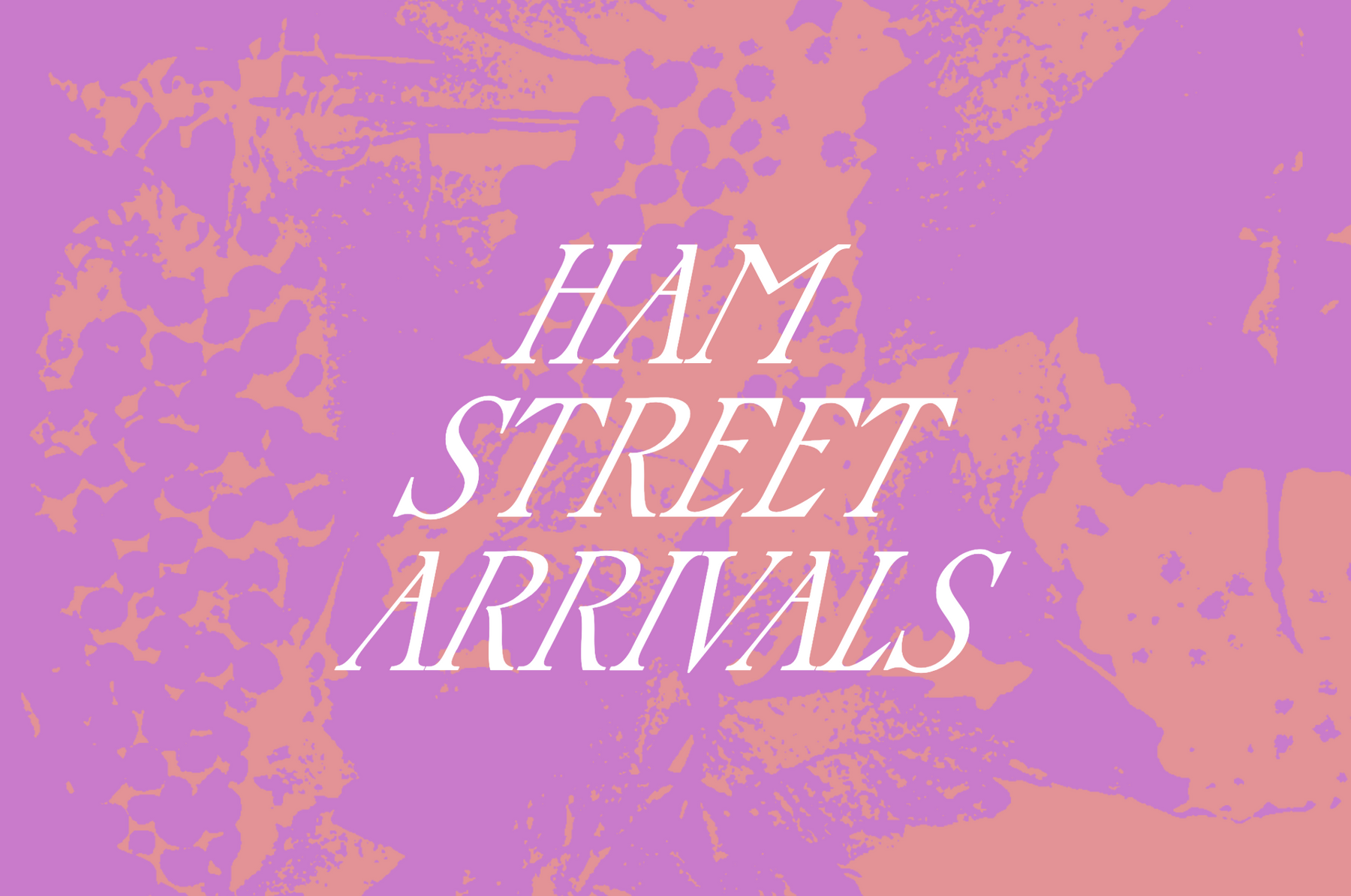 Ham Street Arrivals